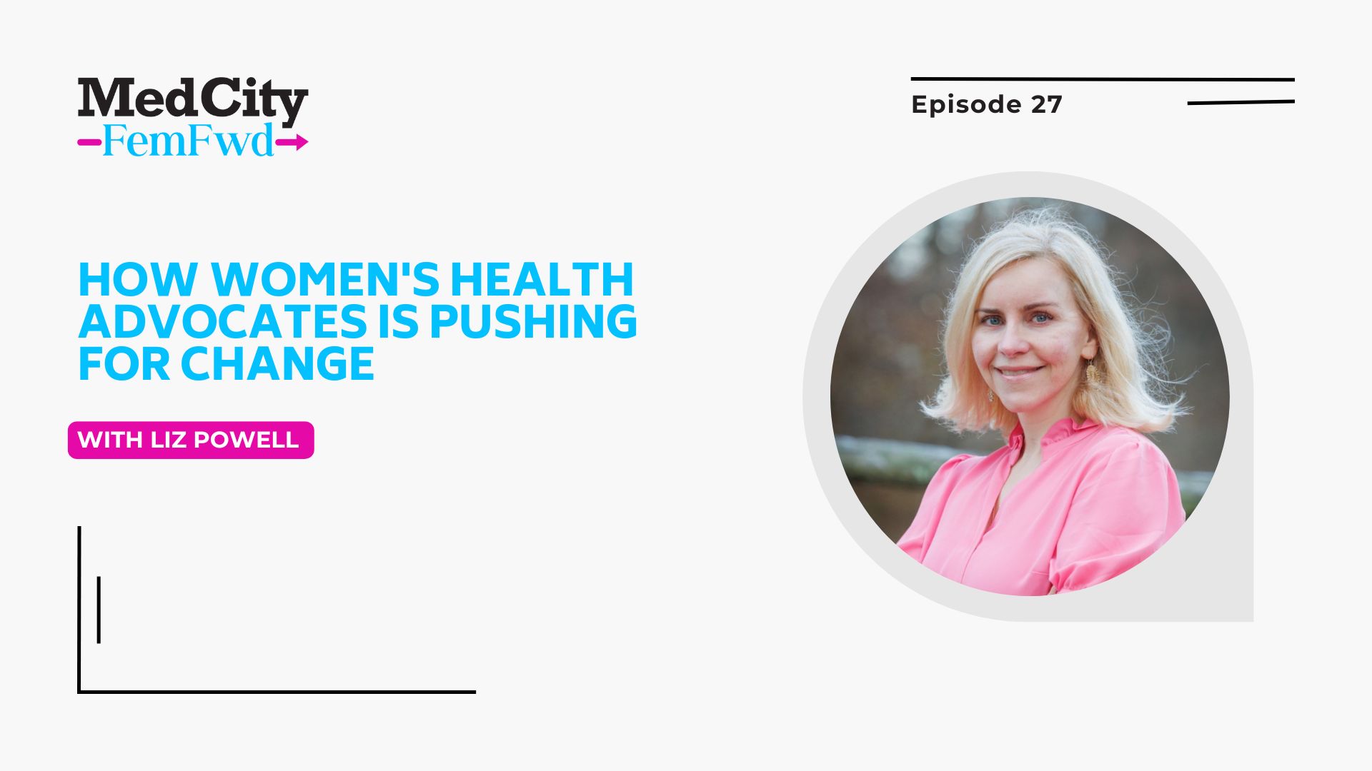 MedCity FemFwd: How Women’s Health Advocates Is Pushing for Change